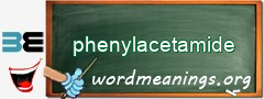 WordMeaning blackboard for phenylacetamide